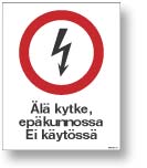 Älä kytke epäkunnossa Ei käytössä