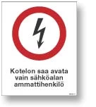 Kotelon saa avata vain sähköalan ammattihenkilö