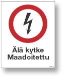 Älä kytke Maadoitettu