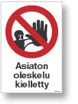 Asiaton oleskelu kielletty