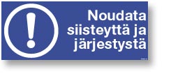 Noudata siisteyttä ja järjestystä