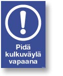 Pidä kulkuväylä vapaana