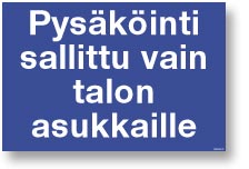 Pysäköinti sallittu vain talon asukkaille