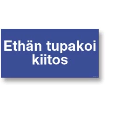 Ethän tupakoi kiitos