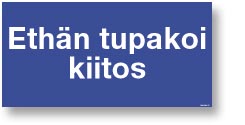 Ethän tupakoi kiitos