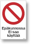 Epäkunnossa Ei saa käyttää