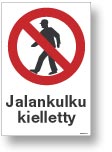Jalankulku kielletty