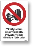 Yksityisalue Pääsy kielletty Privatområde tillträde förbjudet