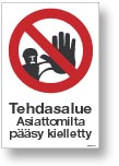 Tehdasalue Asiattomilta pääsy kielletty